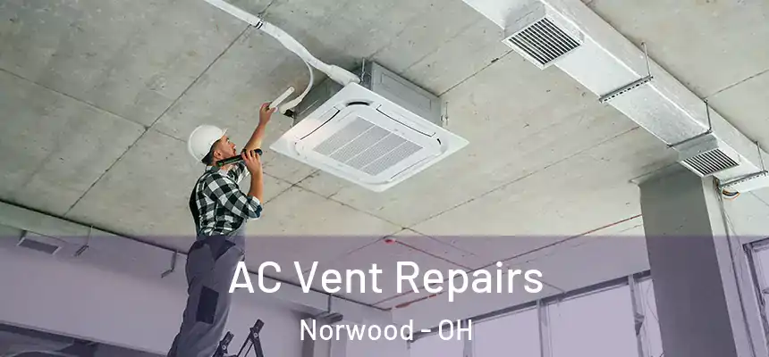 AC Vent Repairs Norwood - OH