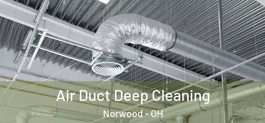  Air Duct Deep Cleaning Norwood - OH