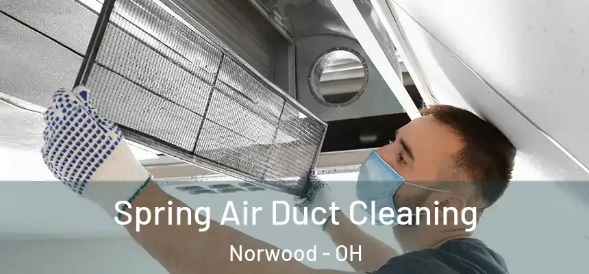  Spring Air Duct Cleaning Norwood - OH